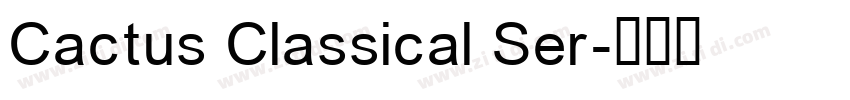 Cactus Classical Ser字体转换 Cactus Classical Ser字体转换